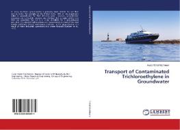 Transport of Contaminated Trichloroethylene in Groundwater di Huda Mahdi Madhloom edito da LAP Lambert Academic Publishing