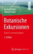 Botanische Exkursionen, Bd. II: Sommerhalbjahr di Berthold Haller, Wilfried Probst edito da Springer-Verlag GmbH