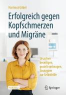 Erfolgreich gegen Kopfschmerzen und Migräne di Hartmut Göbel edito da Springer-Verlag GmbH