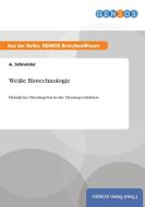 Weiße Biotechnologie di A. Schneider edito da GBI-Genios Verlag