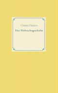 Eine Weihnachtsgeschichte di Charles Dickens edito da Books on Demand