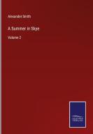 A Summer in Skye di Alexander Smith edito da Salzwasser-Verlag