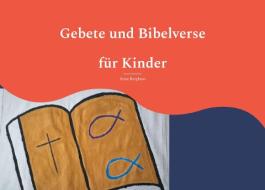 Gebete und Bibelverse di Anne Berghaus edito da Books on Demand