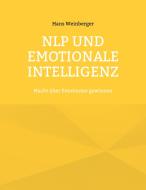 NLP und Emotionale Intelligenz di Hans Weinberger edito da Books on Demand