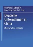 Deutsche Unternehmen in China edito da Deutscher Universitätsverlag