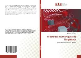 Méthodes numériques de l'ingénieur di Abdellatif Khamlichi edito da Editions universitaires europeennes EUE