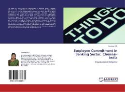 Employee Commitment In Banking Sector, Chennai-India di Sowmya K. R. edito da LAP Lambert Academic Publishing