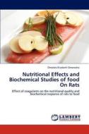 Nutritional Effects and Biochemical Studies of food On Rats di Omolola Elizabeth Omotosho edito da LAP Lambert Academic Publishing
