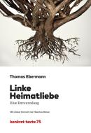Linke Heimatliebe di Thomas Ebermann edito da Konkret Literatur Verlag