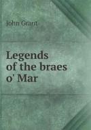Legends Of The Braes O' Mar di John Grant edito da Book On Demand Ltd.