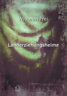 Landerziehungsheime di Wilhelm Frei edito da Book On Demand Ltd.