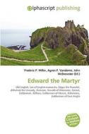 Edward The Martyr di #Miller,  Frederic P. Vandome,  Agnes F. Mcbrewster,  John edito da Vdm Publishing House