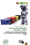 Iranian Presidential Election, 2001 edito da Fidel