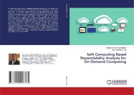 Soft Computing Based Dependability Analysis for On-Demand Computing di Dharmendra Prasad Mahato, Ravi Shankar Singh edito da LAP Lambert Academic Publishing