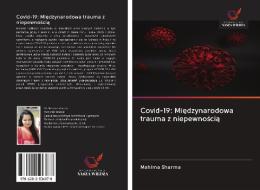 Covid-19: Miedzynarodowa trauma z niepewnoscia di Mahima Sharma edito da Wydawnictwo Nasza Wiedza