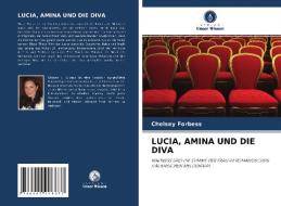 LUCIA, AMINA UND DIE DIVA di Chelsey Forbess edito da Verlag Unser Wissen