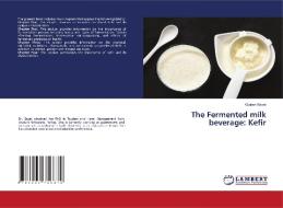 The Fermented milk beverage: Kefir di Gulsen Bayat edito da LAP LAMBERT Academic Publishing
