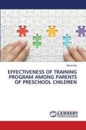 EFFECTIVENESS OF TRAINING PROGRAM AMONG PARENTS OF PRESCHOOL CHILDREN di Nihed Abid edito da LAP LAMBERT Academic Publishing