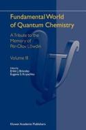 Fundamental World of Quantum Chemistry edito da Springer Netherlands
