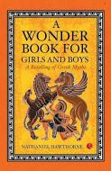 A Wonder Book For Girls And Boys di Nathaniel Hawthorne edito da Rupa & Co