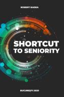 Shortcut To Seniority di ROBERT BADEA edito da Lightning Source Uk Ltd