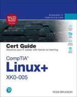 Comptia Linux+ Xk0-005 Cert Guide di Ross Brunson edito da PEARSON IT CERTIFICATION