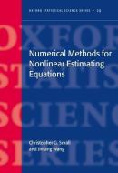 Numerical Methods for Nonlinear Estimating Equations di Christopher G. Small, Jinfang Wang edito da OXFORD UNIV PR