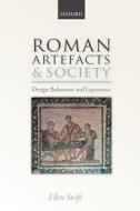 Roman Artefacts And Society di Ellen Swift edito da Oxford University Press