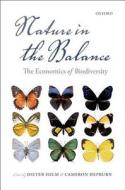 Nature in the Balance: The Economics of Biodiversity di Dieter Helm, Cameron Hepburn edito da PAPERBACKSHOP UK IMPORT