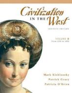Civilization In The West di Mark A. Kishlansky, Patrick J. Geary, Patricia O'Brien edito da Pearson Education (us)