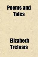 Poems And Tales (volume 1) di Elizabeth Trefusis edito da General Books Llc