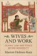 Wives And Work di Marion Holmes Katz edito da Columbia University Press