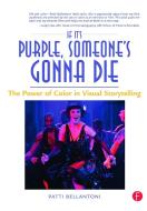 If It's Purple, Someone's Gonna Die di Patti Bellantoni edito da Taylor & Francis Ltd.