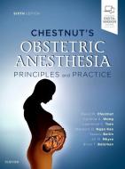 Chestnut's Obstetric Anesthesia di David H. Chestnut, Cynthia A Wong, Lawrence C Tsen, Warwick D Ngan Kee, Yaakov Beilin, Jill Mhyre, Brian T Bateman, Nath edito da Elsevier LTD, Oxford
