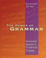 The Power of Grammar: Unconventional Approaches to the Conventions of Language di Mary Ehrenworth, Vicki Vinton edito da HEINEMANN EDUC BOOKS