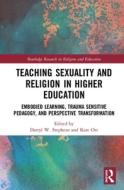 Teaching Sexuality And Religion In Higher Education edito da Taylor & Francis Ltd