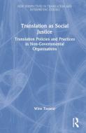 Translation As Social Justice di Wine Tesseur edito da Taylor & Francis Ltd
