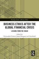 Business Ethics After The Global Financial Crisis edito da Taylor & Francis Ltd