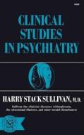 Clinical Studies In Psychiatry di Harry Stack Sullivan edito da W W Norton & Co Ltd