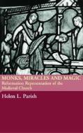 Monks, Miracles and Magic di Helen L. Parish edito da Routledge