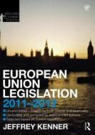European Union Legislation di Jeff Kenner edito da Taylor & Francis Ltd