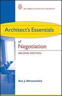 Architect's Essentials of Negotiation di Ava J. Abramowitz edito da John Wiley & Sons