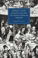 Dickens, Novel Reading, and the Victorian Popular Theatre di Deborah Vlock edito da Cambridge University Press