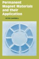 Permanent Magnet Materials and Their Application di Peter Campbell edito da Cambridge University Press