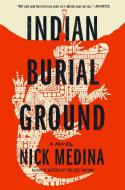 Indian Burial Ground di Nick Medina edito da BERKLEY BOOKS