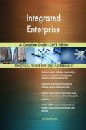 Integrated Enterprise A Complete Guide - 2019 Edition di Gerardus Blokdyk edito da 5STARCooks