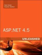 Asp.net 4.5 Unleashed di Stephen Walther, Nate Dudek edito da Pearson Education (us)