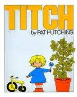 Titch di Pat Hutchins edito da ALADDIN