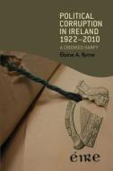 Political corruption in Ireland 19222010 di Elaine Byrne edito da Manchester University Press