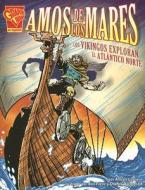 Amos de los Mares: Los Vikingos Exploran el Atlantico Norte di Allison Lassieur edito da Capstone Press(MN)